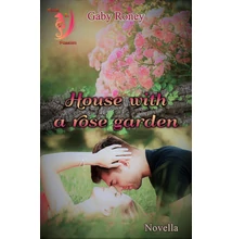 Gaby Roney - Fools of Passion 3. - House with a rose garden