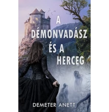Demeter Anett - A démonvadász és a herceg 
