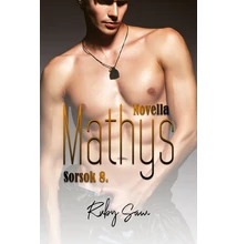 Ruby Saw - Mathys - Sorsok 8.  ( novellasorozat ) 