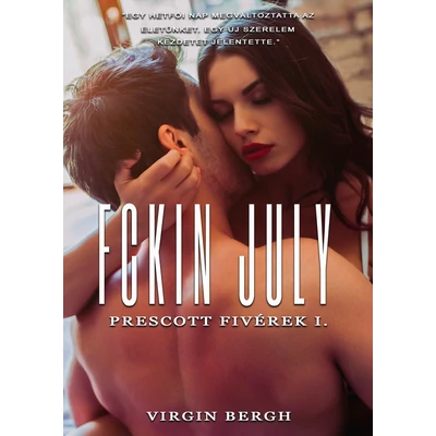 Virgin Bergh - Fckin July - Prescott fivérek I. ( Ebook )