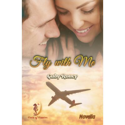 Gaby Roney - Fly with Me - Fools of Passion 2. ( ebook ) 