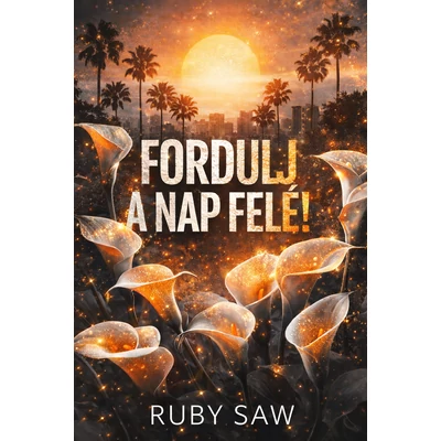 Ruby Saw - Fordulj a Nap felé! ( ebook ) 