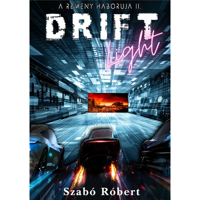 Szabó Róbert - Drift light - A Remény háborúja II. (ebook)