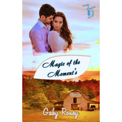 Gaby Roney - Magic of the Moment's  - Fools of Passion 1.( ebook )
