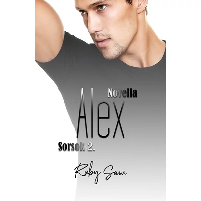 Ruby Saw - Alex - Sorsok 2. ( novellasorozat )