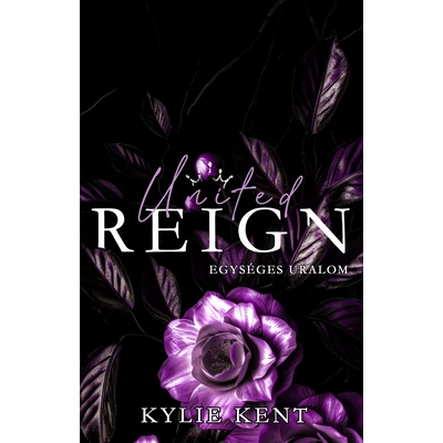 Kylie Kent - United Reign - Egységes uralom - Valentino Empire 3.