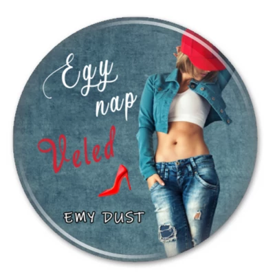 Emy Dust - Egy nap Veled hűtőmágnes