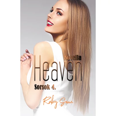 Ruby Saw - Heaven - Sorsok 4. ( novellasorozat )