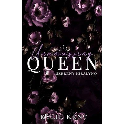 Kylie Kent - Unassuming Queen - Szerény királynő - Valentino Empire 2.